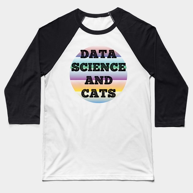 Data Science and Cats. Cat lovers Baseball T-Shirt by Daily Design